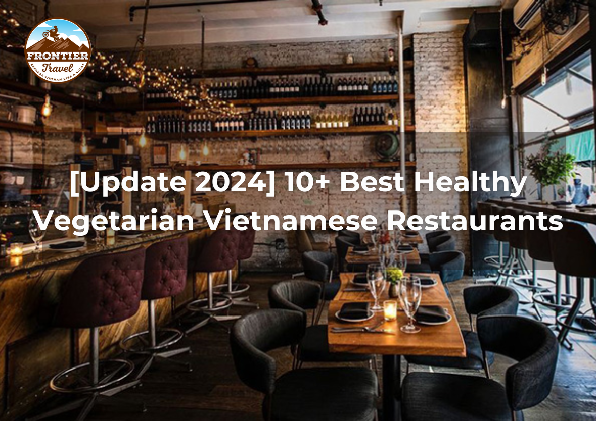 [Update 2024] 10+ Best Healthy Vegetarian Vietnamese Restaurants